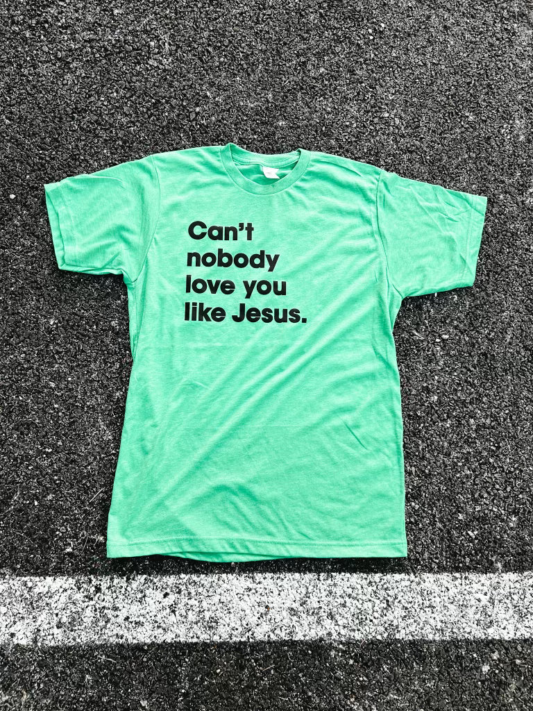 Can't Nobody Love You Like Jesus Adult Box T-Shirt