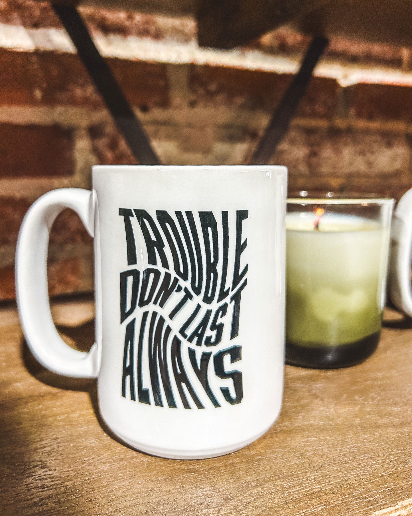 Trouble Don't Last Always 15oz Mug
