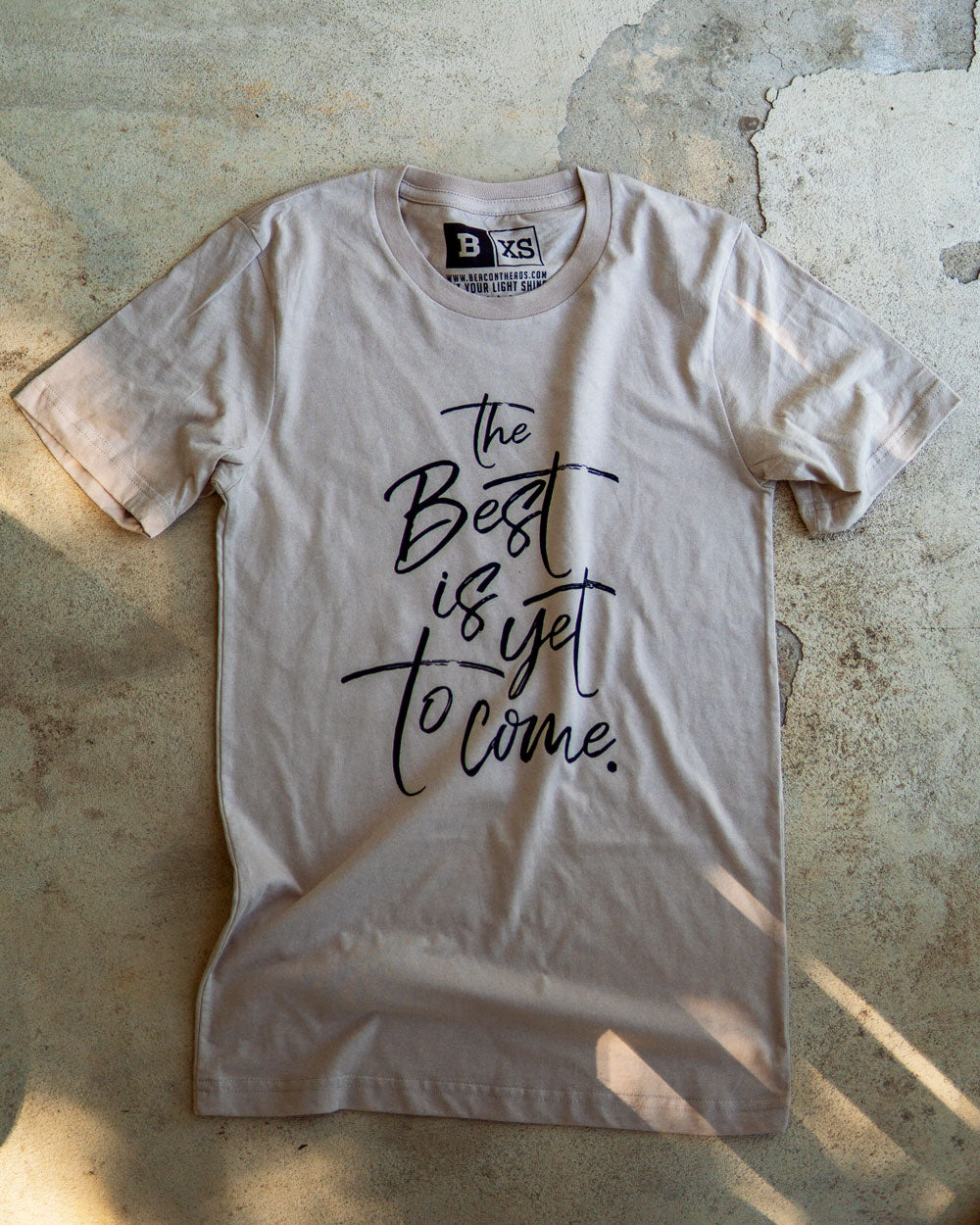 The Best Is Yet To Come Adult T-Shirt