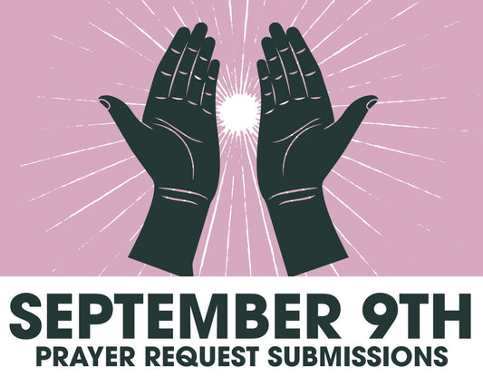 8 September Prayer Request Submissions