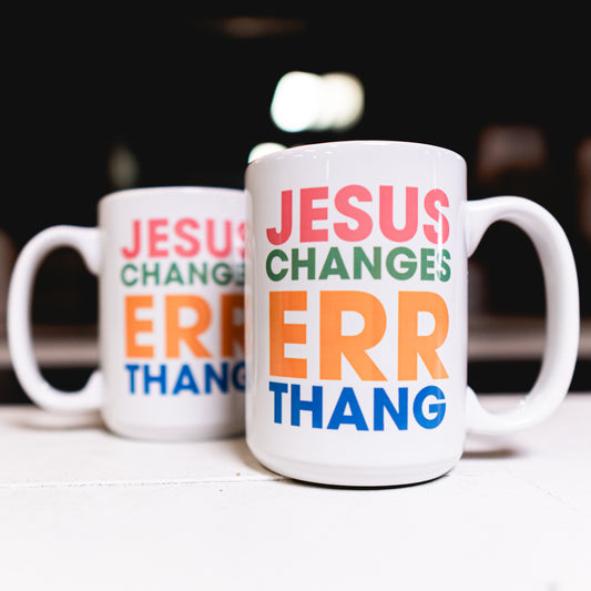 Jesus Changes Err thang - (Color) 15oz Mug