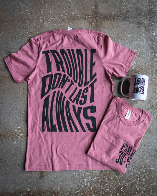 Trouble Don't Last Always Adult Box T-Shirt & Trouble Don't Last Always Mug Bundle