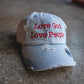 Love God. Love People. Hat (Distressed)