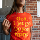 (CLEARANCE) God I Let Go Do Your Thang Adult T Shirt