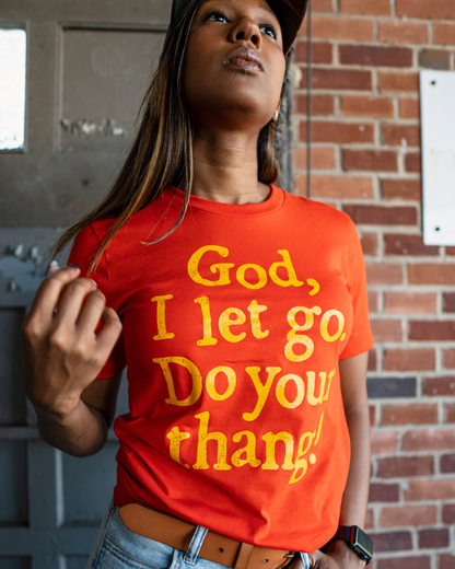 (CLEARANCE) God I Let Go Do Your Thang Adult T Shirt