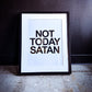 Not Today Satan Wall Art
