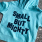Small But Mighty Kids Hoodie