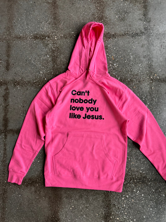 Can't Nobody Love You Like Jesus Adult Box Hoodie