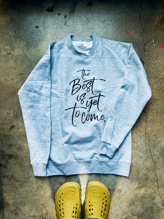 (CLEARANCE) The Best is Yet to Come Adult Drop Shoulder Sweatshirt