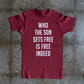 (CLEARANCE) Who the Son Set Free Adult T Shirt