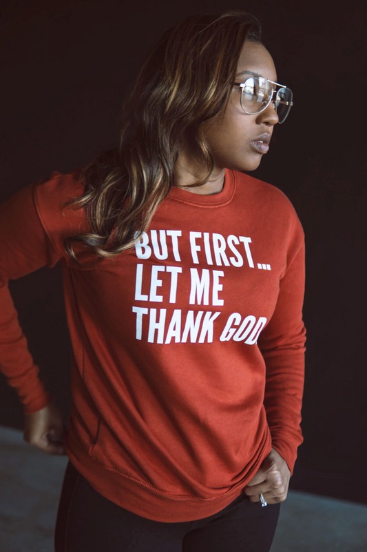 (CLEARANCE) But First Let Me Thank God Adult Sweatshirt