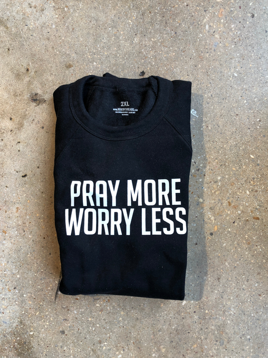 (CLEARANCE) Pray More Worry Less Adult Sweatshirt
