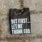 But First... Adult T-Shirt