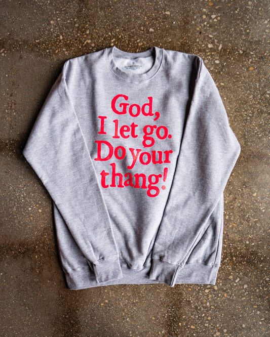 God, I let Go. Do Your Thang! Adult Drop Shoulder Sweatshirt