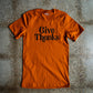 Give Thanks Adult T-Shirt