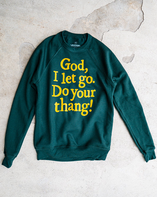 God, I let Go. Do Your Thang! Adult Sweatshirt