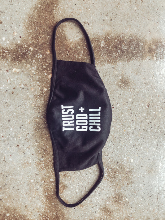 Trust God + Chill Face Mask