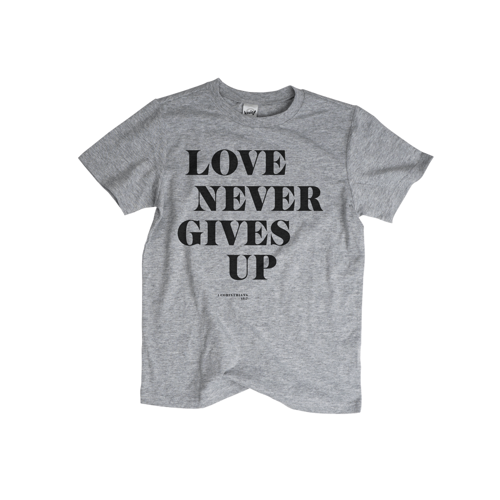 Love Never Gives Up - Kids T-shirt