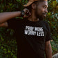 Pray More Worry Less Adult T-Shirt