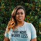 Pray More Worry Less Adult T-Shirt
