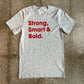 Strong, Smart & Bold Adult Box T-Shirt