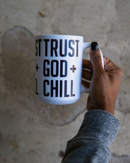 Trust God + Chill 15oz Mug