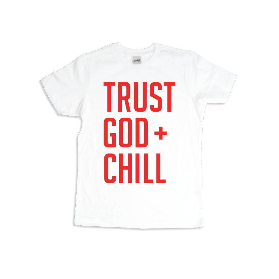 Trust God + Chill Kids T-shirt